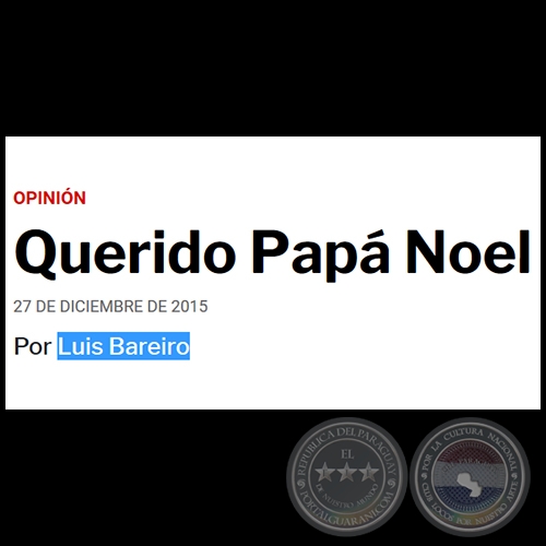 QUERIDO PAPÁ NOEL - Por LUIS BAREIRO - Domingo, 27 de Diciembre de 2015